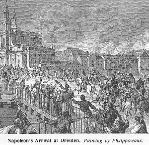Napoleon arriving at Dresden.
Bowden - Napoleon's Grande Armee of 1813
